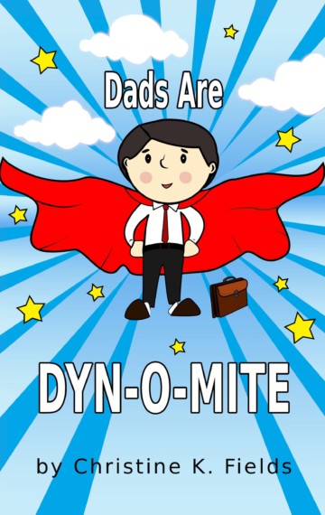 Dads Are Dyn-o-Mite And Not Just On Father’s Day